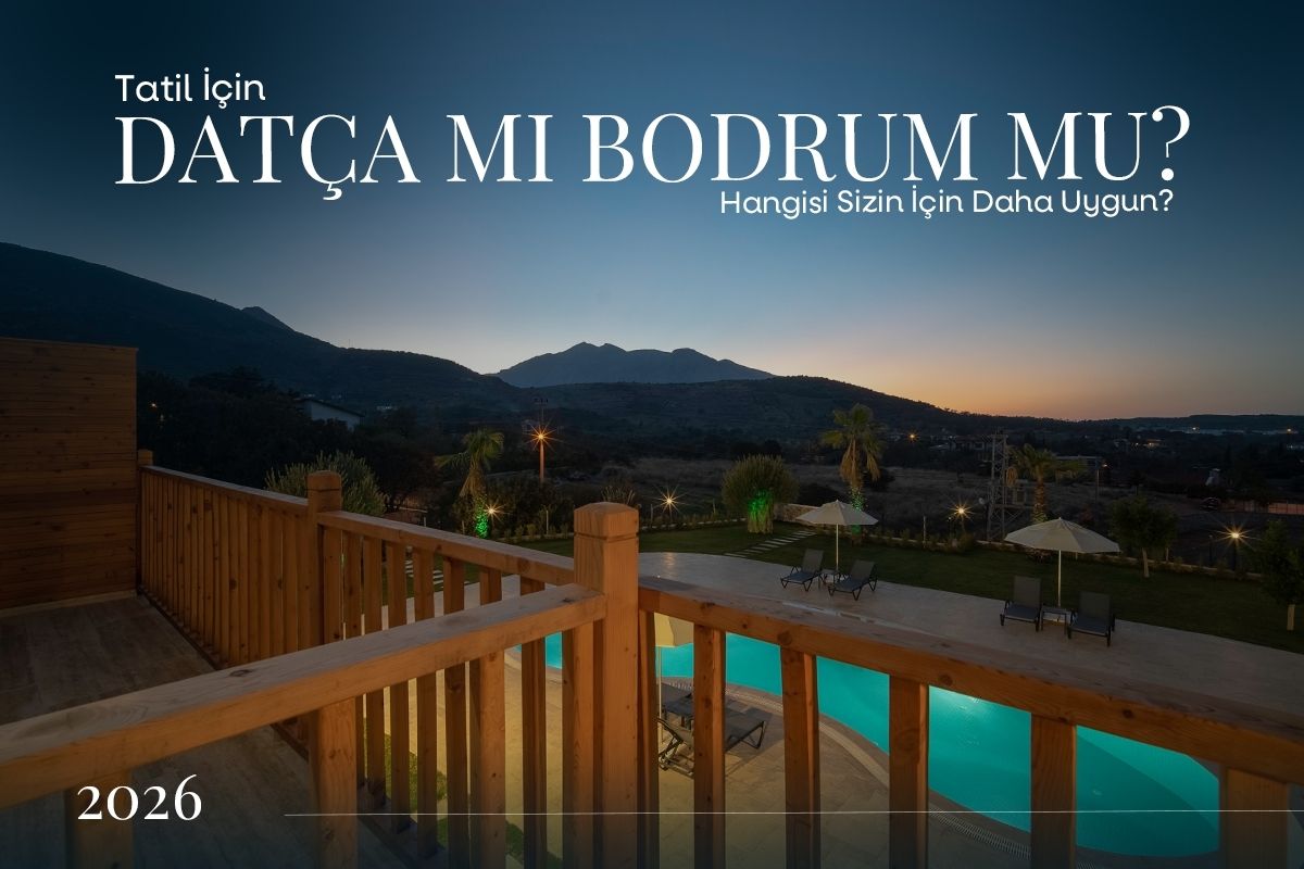 Datça mı Bodrum mu? Tatil İçin Hangisi Size Daha Uygun?