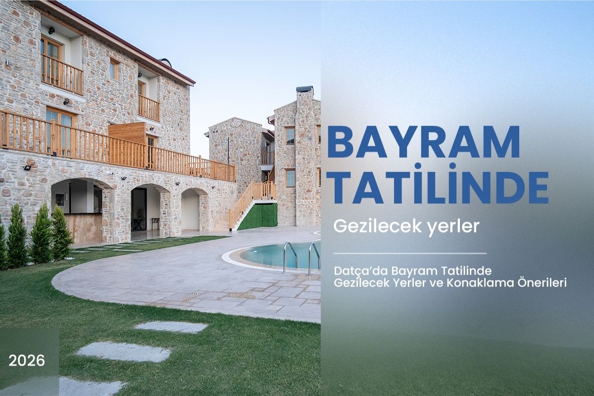 Datça’da Bayram Tatilinde Gezilecek Yerler ve Konaklama Önerileri